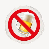 Forbidden sign clip art, no alcohol psd, ripped paper badge