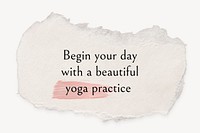 Ripped paper template with editable quote psd, begin your day with a beautiful yoga practice