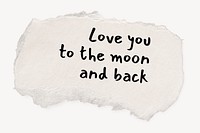 Torn paper template, DIY stationery with editable quote psd, love you to the moon and back