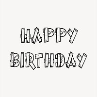 Happy Birthday typography collage element, black and white illustration vector. Free public domain CC0 image.