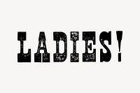 Ladies typography  drawing, black and white illustration vector. Free public domain CC0 image.