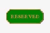 Reserved sign collage element, cute illustration vector. 