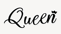 Queen word, minimal black calligraphy text with white outline