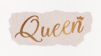 Queen word, gold glittery calligraphy on torn paper