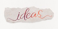 Ideas word, aesthetic gradient calligraphy on torn paper