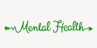 Mental health word, green calligraphy text with white outline