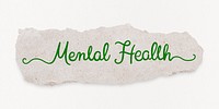 Mental health word, DIY ripped paper, green calligraphy