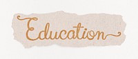 Education word, ripped paper, gold glittery calligraphy