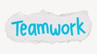 Teamwork word sticker, ripped paper typography psd