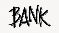 Bank word, doodle typography, black & white design