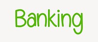 Banking word, cute green typography