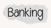 Banking word, ripped paper typography psd