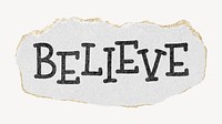 Believe word, ripped paper typography psd