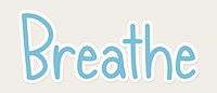 Breathe word, cute blue typography