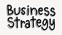 Business strategy word, doodle typography, black & white design