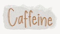 Caffeine word, torn paper typography psd