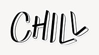 Chill word, doodle typography, black & white design