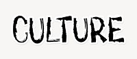 Culture word, brush stroke typography, black & white design