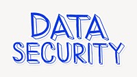 Data security word, cute blue typography