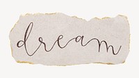 Dream word, ripped paper typography psd