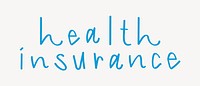 Health insurance word, cute blue typography