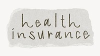 Health insurance word, ripped paper typography psd