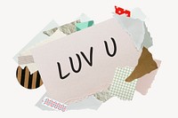 Luv U word, aesthetic paper collage typography