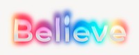 Believe word, neon psychedelic typography