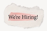 We're hiring! word, ripped paper, pink marker stroke typography