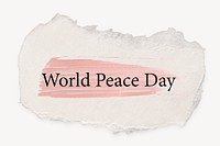 World Peace Day word, ripped paper, pink marker stroke typography