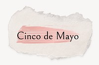 Cinco de Mayo word, ripped paper, pink marker stroke typography