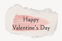 Happy valentine's day word, ripped paper, pink marker stroke typography