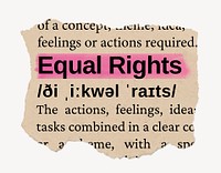 Equal rights dictionary word, vintage ripped paper design