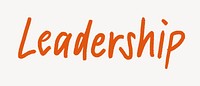 Leadership word, handwritten typography