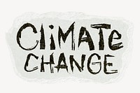 Climate change word sticker, ripped paper typography psd