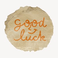 Good luck word sticker, ripped paper typography psd