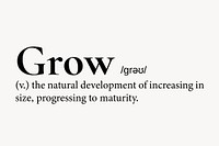 Grow definition, dictionary word typography