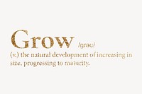 Grow definition, gold dictionary word