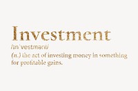 Investment definition, gold dictionary word