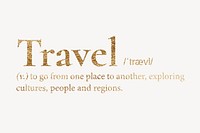 Travel definition, gold dictionary word