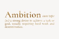Ambition definition, gold dictionary word