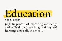 Education definition, dictionary highlighted word
