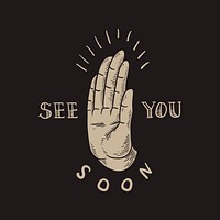 See you soon hand collage element, retro illustration psd