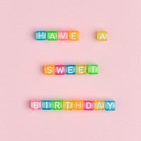 HAVE A SWEET BIRTHDAY beads lettering word typography