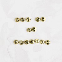 SAY NO TO PLASTIC beads word typography