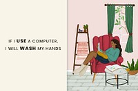 If I use a computer I will wash my hands. This image is part our collaboration with the Behavioural Sciences team at Hill+Knowlton Strategies to reveal which Covid-19 messages resonate best with the public. Learn more about this collection here: <a href="http://rawpixel.com/coronavirus">rawpixel.com/coronavirus</a>