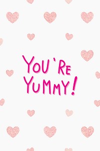 You&#39;re yummy word on heart patterned background vector