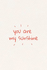 You are my sunshine quote design element vector