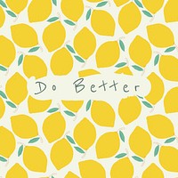 Vector quote on lemon pattern background social media post do better