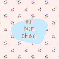 Vector quote on cherry pattern background social media post oui mon cheri